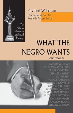 Bild des Verkufers fr What the Negro Wants zum Verkauf von GreatBookPrices