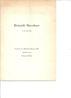 Heinrich Marschner (gest. 14.12.1861) Festrede zur Marschner-Ehrung 1961 gehalten von Volkmar Köhler