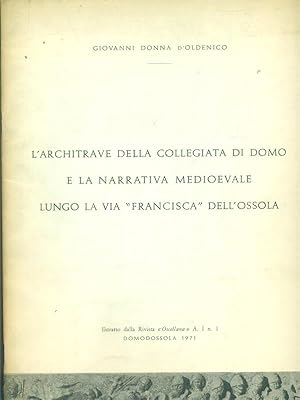 Bild des Verkufers fr L'Architrave della Collegiata di Domo e la narrativa medievale lungo la via Francisca dell'Ossola - Estratto zum Verkauf von Librodifaccia