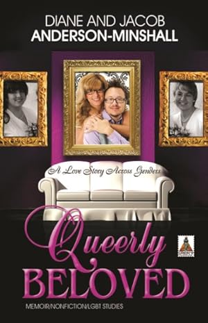 Imagen del vendedor de Queerly Beloved : A Love Story Across Genders a la venta por GreatBookPrices