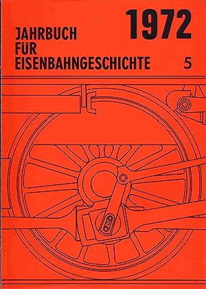 Image du vendeur pour Jahrbuch fr Eisenbahngeschichte 1972. Band 5. mis en vente par Antiquariat Bernhardt