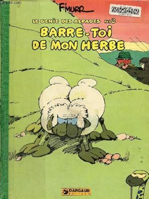 Bild des Verkufers fr Le gnie des alpages, tome 3: Barre-toi de mon herbe zum Verkauf von Le-Livre