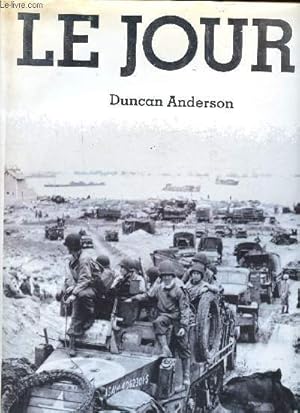 Image du vendeur pour Le Jour J Sommaire: Le mur de l'Atlantique, L'arme des ombres, Les origines du Jour J, Le jour J, La France en feu! . mis en vente par Le-Livre