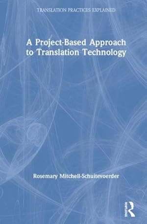 Seller image for Project-Based Approach to Translation Technology for sale by GreatBookPrices