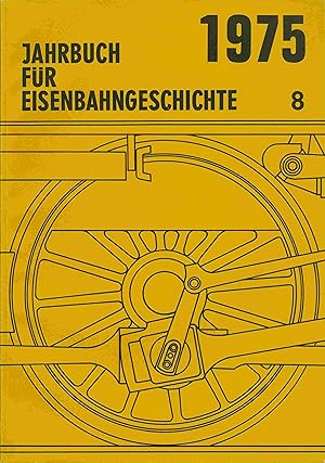 Bild des Verkufers fr Jahrbuch fr Eisenbahngeschichte 1975. Band 8. zum Verkauf von Antiquariat Bernhardt
