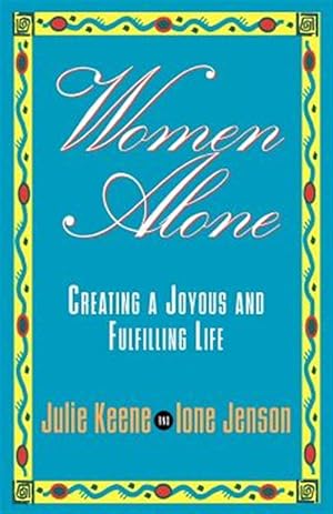 Seller image for Women Alone : Creating a Joyous and Fulfilling Life for sale by GreatBookPrices
