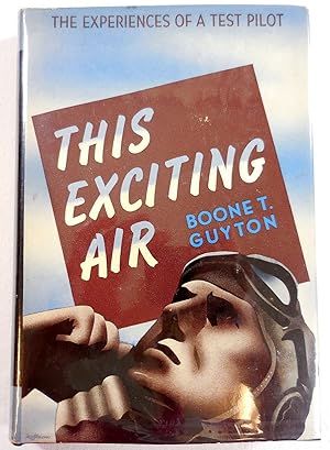 Imagen del vendedor de The Exciting Air: The Experiences of a Test Pilot a la venta por Resource Books, LLC