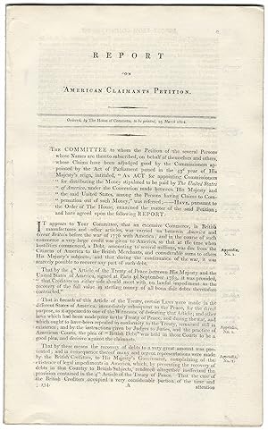 UNPAID BILLS FROM THE AMERICAN REVOLUTION. Report on American Claimants Petition (1812). Together...