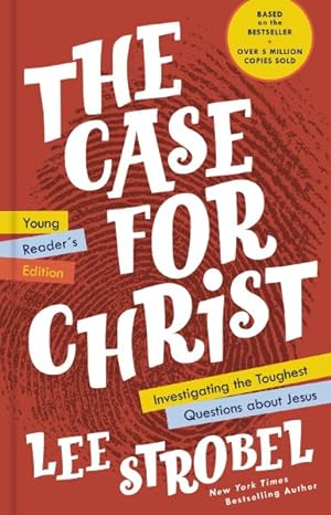 Seller image for Case for Christ : Investigating the Toughest Questions About Jesus: Young Reader's Edition for sale by GreatBookPrices