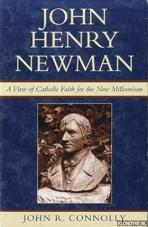 Image du vendeur pour John Henry Newman. A View of Catholic Faith for the New Millennium mis en vente par Klondyke