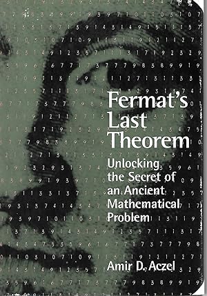 Imagen del vendedor de Fermat's Last Theorem: Unlocking the Secret of an Ancient Mathematical Problem a la venta por Cher Bibler