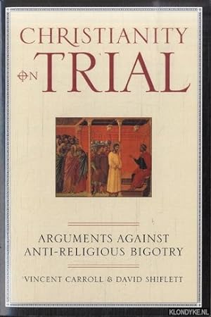 Immagine del venditore per Christianity on trial. Arguments against anti-religious bigotry venduto da Klondyke