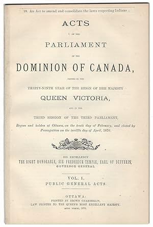 INDIAN ACT (1876). An Act to amend and consolidate the laws respecting Indians.