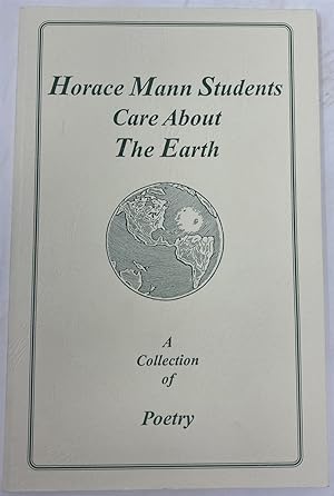Image du vendeur pour Horace Mann Students Care about the Earth Together We Can a Collection of Poetry mis en vente par Oddfellow's Fine Books and Collectables