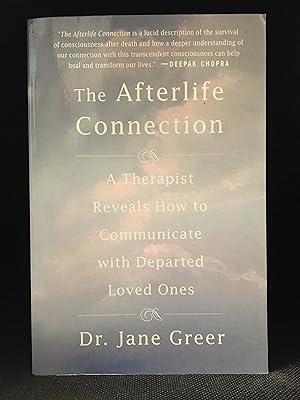 The Afterlife Connection; A Therapist Reveals How to Communicate with Departed Loved Ones