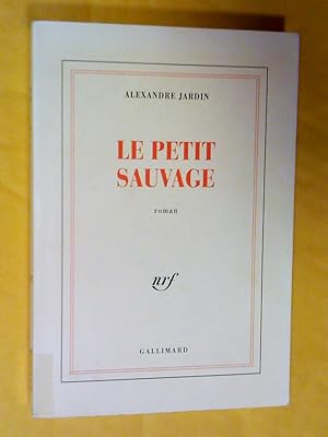 Image du vendeur pour Le petit sauvage. Roman mis en vente par Claudine Bouvier