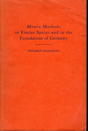 Immagine del venditore per Metric Methods of Finsler Spaces and in the Foundations of Geometry (Annals of Mathematics Studies #8) venduto da Dorley House Books, Inc.