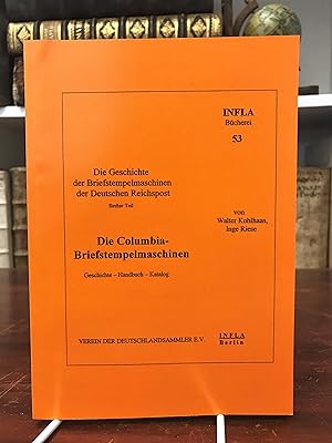 Die Columbia-Briefstempelmaschinen. Geschichte, Handbuch, Katalog. (= Die Geschichte der Briefste...