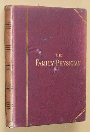 The Family Physician Volume 1: a Manual of Domestic Medicine by Physicians and Surgeons of the Pr...