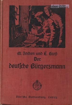 Bild des Verkufers fr Der deutsche Brgersmann. Volkstmliche Einfhrung in die Wirtschafts- und Brgerkunde zum Verkauf von obaao - Online-Buchantiquariat Ohlemann