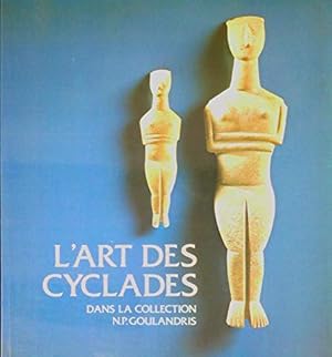 Seller image for L'art des cyclades. Dans la collection N.P. Goulandris for sale by Libro Co. Italia Srl