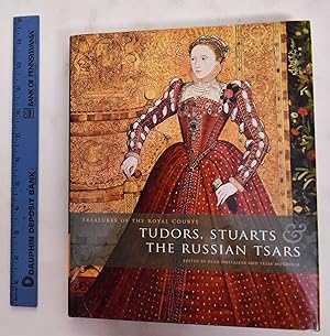 Treasures Of The Royal Courts: Tudors, Stuarts & The Russian Tsars