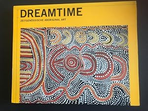 Seller image for Dreamtime: Zeitgenossische Aboriginal Art/The Dark and The Light~English and German Edition~ for sale by BookEnds Bookstore & Curiosities