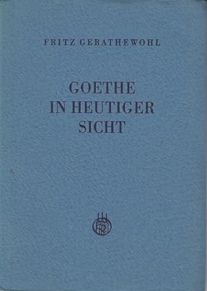 Bild des Verkufers fr Goethe in heutiger Sicht. zum Verkauf von Antiquariat an der Nikolaikirche