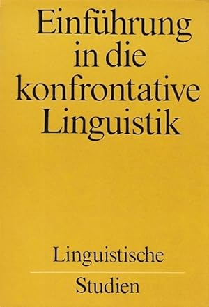 Einführung in die konfrontative Linguistik. Von einem Autorenkollektiv unter Leitung von Reinhard...