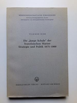 Die junge Schule der französischen Marine. Strategie und Politik 1875-1900