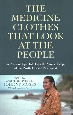 Immagine del venditore per Medicine Clothes That Look at the People : Ancient Pacific Northwest Samish Tale venduto da GreatBookPricesUK