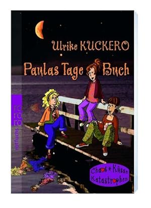 Paulas Tage Buch (Paula (Chaos, Küsse, Katastrophen), Band 1)