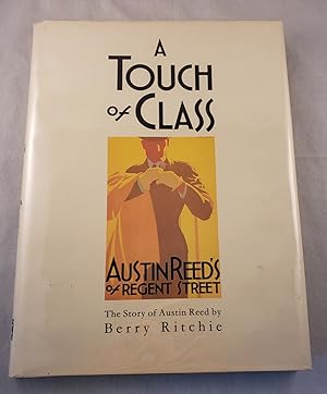 Seller image for A Touch Of Class The Story of Austin Reed for sale by WellRead Books A.B.A.A.
