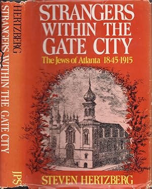 Strangers Within The Gate City The Jews of Atlanta 1845-1915 Signed and inscribed by the author