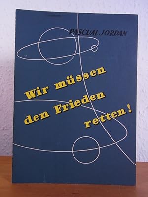 Bild des Verkufers fr Wir mssen den Frieden retten! zum Verkauf von Antiquariat Weber