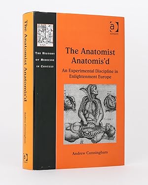 The Anatomist Anatomis'd: An Experimental Discipline in Enlightenment Europe