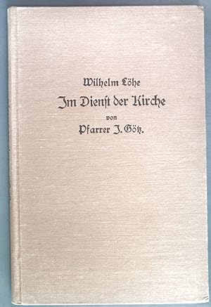 Imagen del vendedor de Wilhelm Lhe: Im Dienst der Kirche. a la venta por books4less (Versandantiquariat Petra Gros GmbH & Co. KG)