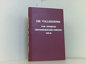 Bild des Verkufers fr Hingeschlachtet um des Zeugnisses willen. Die Vollendeten. Vom Opfertod grenzmrkischer Priester 1945/46. zum Verkauf von Book Broker