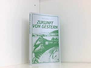 Zukunft von Gestern: Ein Überblick über die Geschichte der Jahre 1901-3000 zusammengestellt aus a...