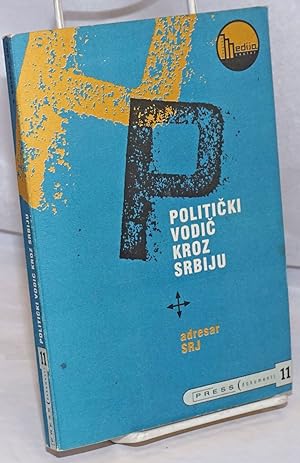 Seller image for Politicki Vodic Kroz Srbiju: Dopunjeno i izmenjeno izdanje for sale by Bolerium Books Inc.