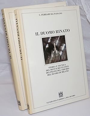 Il Duomo Rinato; vol 1, Storia e tecnica del restauro statico dei piloni del tiburio del duomo di...