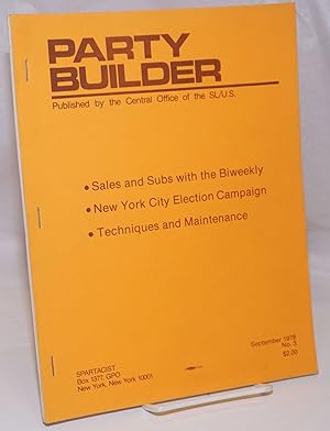 Imagen del vendedor de Party Builder: No. 3, September 1978; Sales and Subs with the Biweekly-New York City Election Campaign-Techniques and Maintenance a la venta por Bolerium Books Inc.