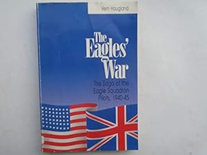 Seller image for The Eagles' War: The Saga of the Eagle Squadron Pilots, 1940-45 for sale by MULTI BOOK