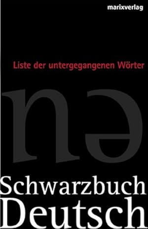 Bild des Verkufers fr Rotbuch Deutsch - Schwarzbuch Deutsch: Die Liste der gefhrdeten Wrter. Die Liste der untergegangenen Wrter zum Verkauf von Antiquariat Armebooks