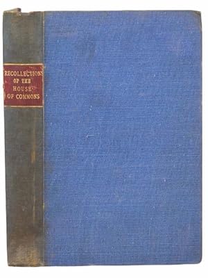 Image du vendeur pour Random Recollections of the House of Commons, from the Year 1830 to the Close of 1835, Including Personal Sketches of the Leading Members of All Parties mis en vente par Yesterday's Muse, ABAA, ILAB, IOBA