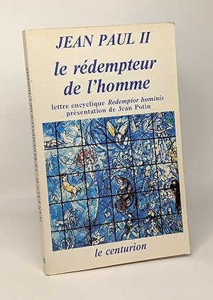 Le rédempteur de l'homme - lettre encyclique Redemptor hominis mars 1979 présentation de Jean Potin