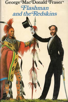 Seller image for Flashman and the Redskins. From The Flashman Papers, 1849-50 and 1875-76. for sale by Berkelouw Rare Books