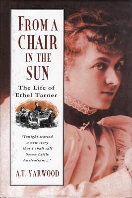 Seller image for From a Chair in the Sun. The Life of Ethel Turner. for sale by Berkelouw Rare Books