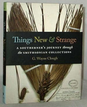 Imagen del vendedor de Things New & Strange. A Southerner's Journey through the Smithsonian Collections a la venta por Adelaide Booksellers