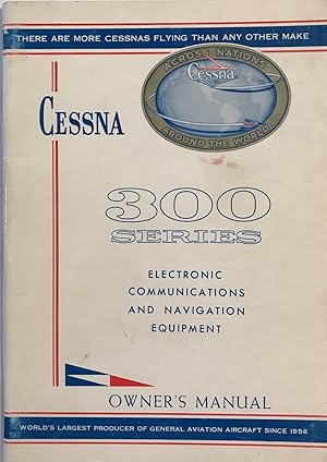 Imagen del vendedor de Cessna 300 Series Electronic Communications and Navigation Equipment Owner's Manual a la venta por The Aviator's Bookshelf